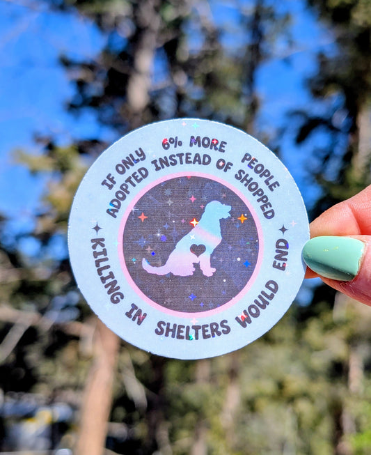 Holographic Vinyl Sticker, Adopt Don't Shop, Foster Animal Fundraiser, All Proceeds Go To Vet Care
